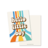 Wenskaart Hello Little Boy A6